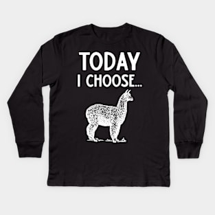 Today I Choose Alpacas Kids Long Sleeve T-Shirt